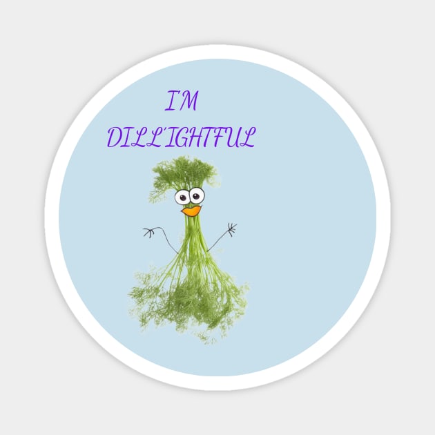 I'm Dillightful Magnet by Wichy Wear